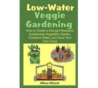Alina Niemi Low Water Veggie Gardening (Tascabile)