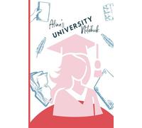 Alina's University notebook: Ideal for students especially if your name is ALINA! Or you know someone who's name is Alina and you want to surprise her with a gift.