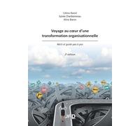 Aline Baron Céline Bar Voyage au coeur d'une transformation organisa (Tascabile)