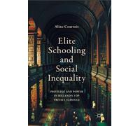Aline Courtois Elite Schooling and Social Inequality (Copertina rigida)