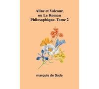 Aline et Valcour - De Sade Marquis