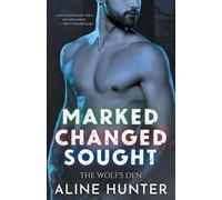 Aline Hunter The Wolf's Den Box Set (Marked, Changed, Sought) (Tascabile)