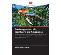 Aline Souza Leite Aménagement du territoire en Amazonie (Tascabile)