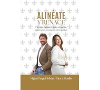 Alinéate y renace: Un viaje cuántico para recordar quién eres y renacer en tu poder (Versión en blanco y negro)