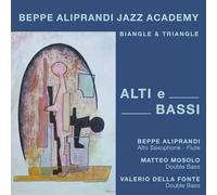 Aliprandi, Beppe / Jazz Academy Biangle & Triangle - Alti & Bassi