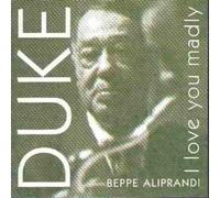 Aliprandi, Beppe Jazz - Duke I Love You Madly