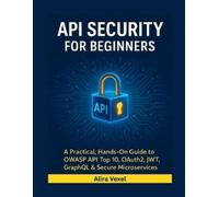 Alira Vexel API Security for Beginners (Tascabile)