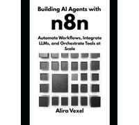 Alira Vexel Building AI Agents with n8n (Tascabile)
