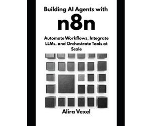Alira Vexel Building AI Agents with n8n (Tascabile)
