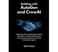 Alira Vexel Building with AutoGen and CrewAI (Tascabile)