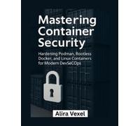 Alira Vexel Mastering Container Security (Tascabile)