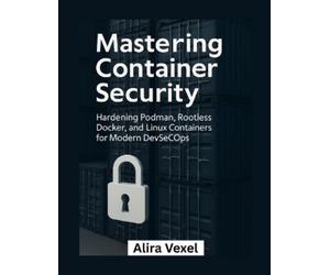 Alira Vexel Mastering Container Security (Tascabile)