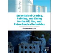 Alireza Bahador Essentials of Coating, Painting, and Lining for the (Tascabile)