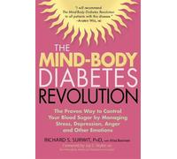 The Mind-Body Diabetes Revolution: The Proven Way to Control Your Blood Sugar
