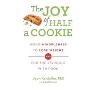 Alisa Bowman Jean Kristeller The Joy of Half A Cookie (Tascabile)