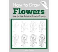 Alisa Calder How to Draw Flowers (Tascabile) Beginner Drawing Guides