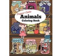 Alisa Calder Super Cute Animals Coloring Book (Tascabile)