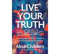 Alisa Childers Live Your Truth and Other Lies (CD) No Series Linked