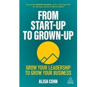 Alisa Cohn From Start-Up to Grown-Up (Tascabile)
