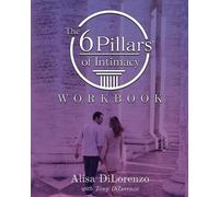 Alisa Dilorenzo The 6 Pillars of Intimacy Workbook (Tascabile)