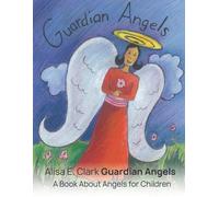 Alisa E Clark Guardian Angels (Tascabile)