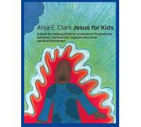 Alisa E Clark Jesus for Kids (Tascabile)