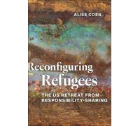 Alise Coen Reconfiguring Refugees (Copertina rigida)