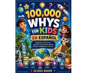 Alisha Baker 100,000 Whys For Kids En ESPAÑOL (Tascabile)