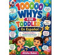 Alisha Baker 100000 WHYS FOR TODDLERS En Español (Tascabile)