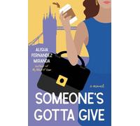Alisha Fernandez Miranda Someone's Gotta Give (Tascabile)