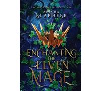 Alisha Klapheke Enchanting the Elven Mage (Copertina rigida) Kingdoms of Lore