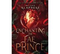 Alisha Klapheke Enchanting the Fae Prince (Copertina rigida)