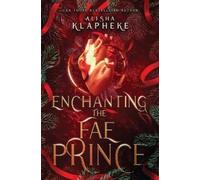 Alisha Klapheke Enchanting the Fae Prince (Tascabile) Kingdoms of Lore