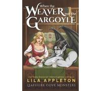 Alisha Klapheke Lila Appleton When the Weaver Met the Gargoyle (Tascabile)
