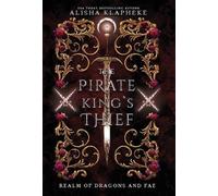 Alisha Klapheke The Pirate King's Thief (Copertina rigida)