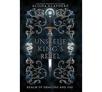 Alisha Klapheke The Unseelie King's Rebel (Copertina rigida)