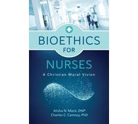 Alisha N Mack Charles C Camosy Bioethics for Nurses (Tascabile)