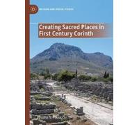 Alisha N. Paddo Creating Sacred Places in First Century Corin (Copertina rigida)