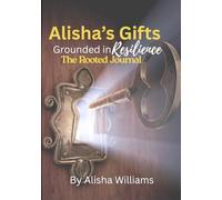 Alisha's Gifts: Grounded in Resilience: Rooted Journal