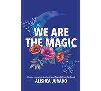 Alishea D Jurado We Are the Magic (Tascabile)
