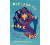 Alishia McCullough Reclaiming the Black Body (Copertina rigida)