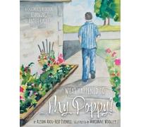What Happened To My Poppy?: A Children's Book for Learning About Grief
