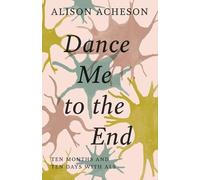 Alison Acheson Dance Me to the End (Tascabile)