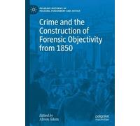 Alison Adam Crime and the Construction of Forensic Objectivit (Copertina rigida)