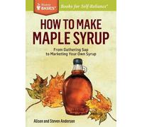 Alison Anderson Steven Anderson How to Make Maple Syrup (Tascabile)