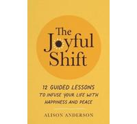 Alison Anderson The Joyful Shift (Tascabile)