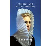 Alison Bancroft Fashion and Psychoanalysis (Tascabile)