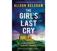 Alison Belsham The Girl's Last Cry (Tascabile) Detective Lexi Bennett