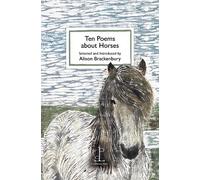 Alison Brackenbury Ten Poems about Horses (Tascabile)
