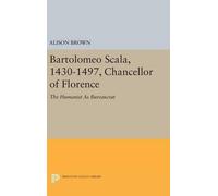 Alison Brown Bartolomeo Scala, 1430-1497, Chancellor of Flore (Copertina rigida)